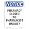 Signmission OSHA Notice, 7" Height, Pharmacy Closed No Pharmacist On Duty Sign, 7" X 5", Portrait OS-NS-D-57-V-17261 - alternate 1
